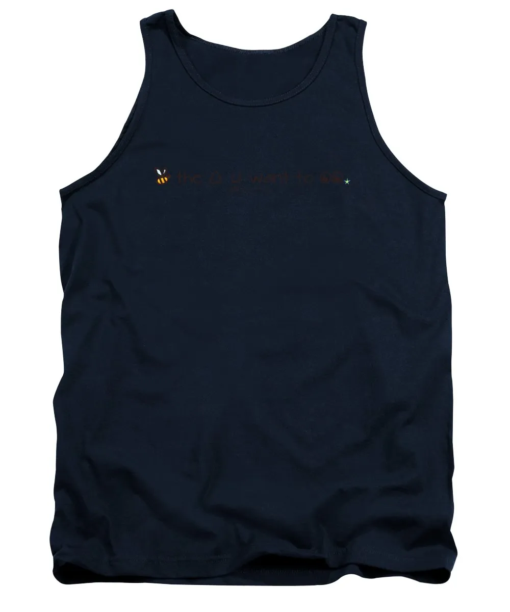 Bee The Chng You Want To See - Tank Top