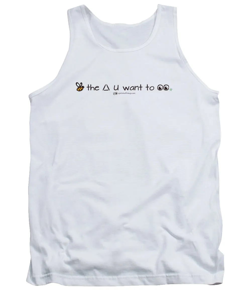 Bee The Chng You Want To See - Tank Top