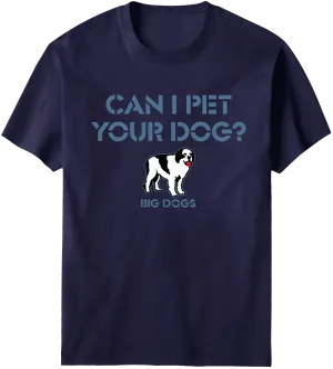 Can I Pet Your Dog T-Shirt