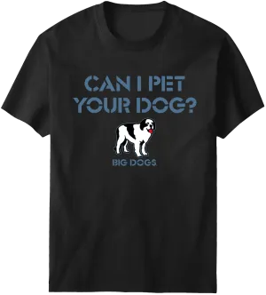 Can I Pet Your Dog T-Shirt