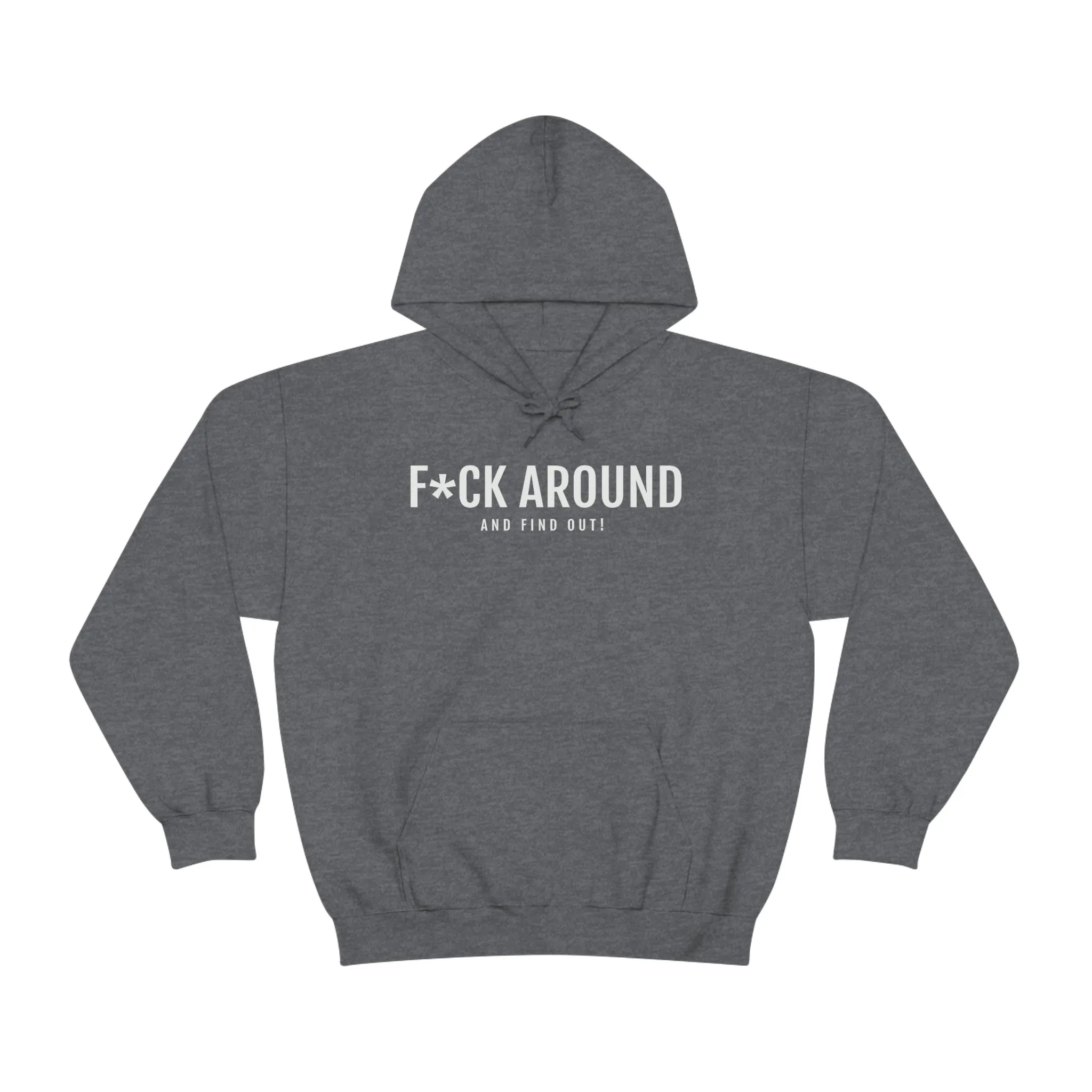 F*ck Around - Unisex Heavy Blend™ Hooded Sweatshirt