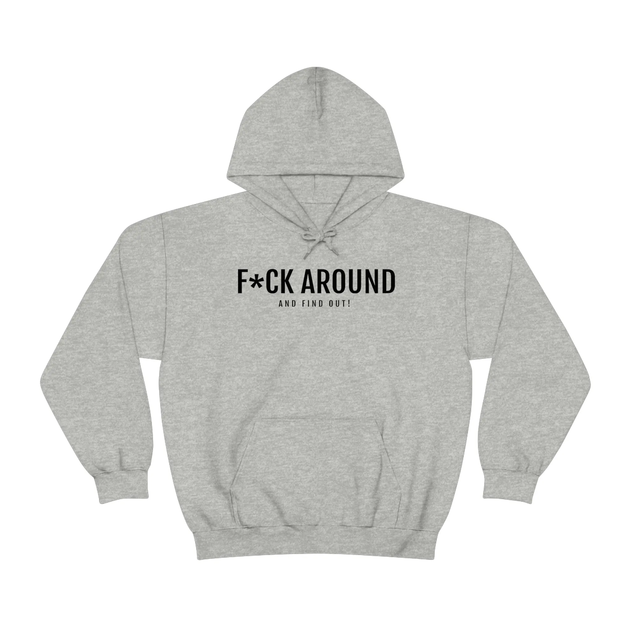F*ck Around - Unisex Heavy Blend™ Hooded Sweatshirt
