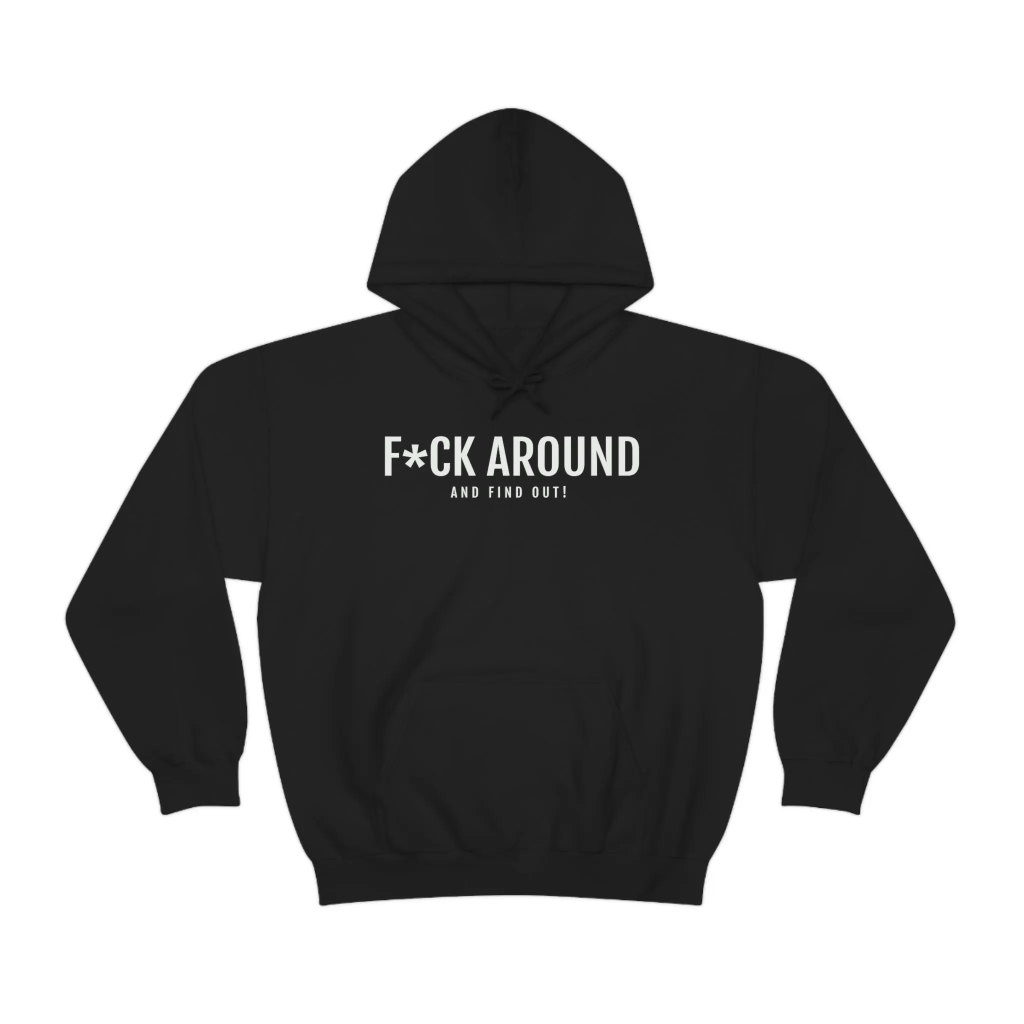 F*ck Around - Unisex Heavy Blend™ Hooded Sweatshirt