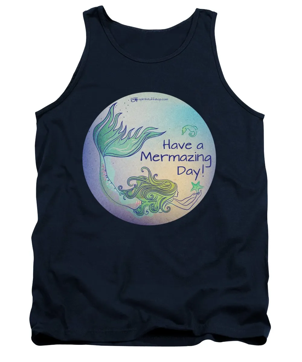 Have A Mermaizing Day - Tank Top
