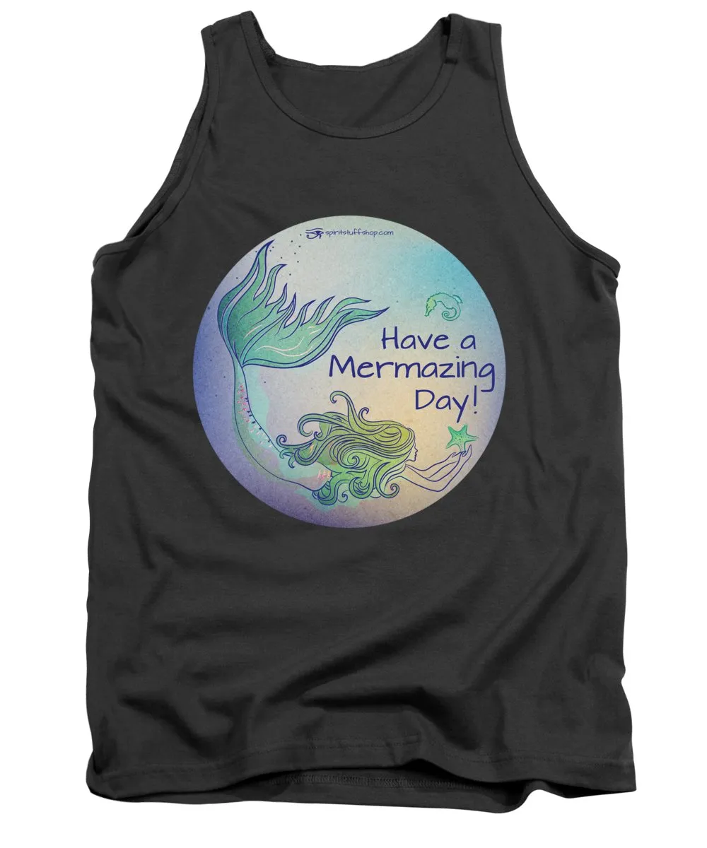 Have A Mermaizing Day - Tank Top