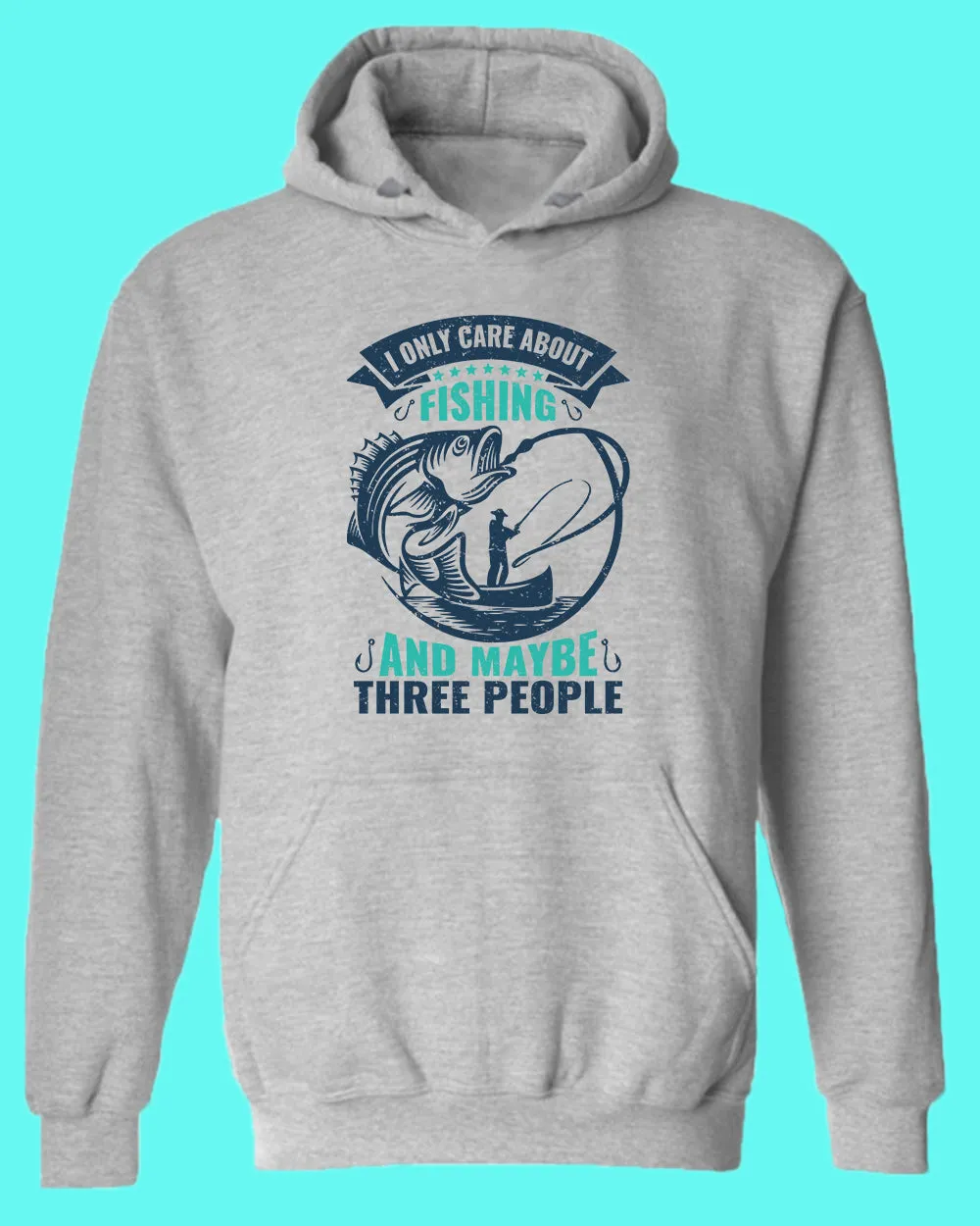 I Only Care about Fishing and maybe three people hoodie, fishing hoodie