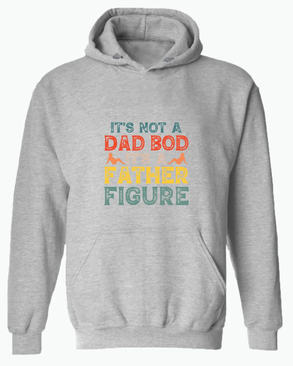 It's not a bad bod, it's a father figure hoodie