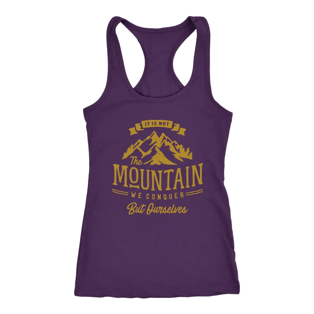 It's Not The Mountain We Conquer But Ourselves | Women's