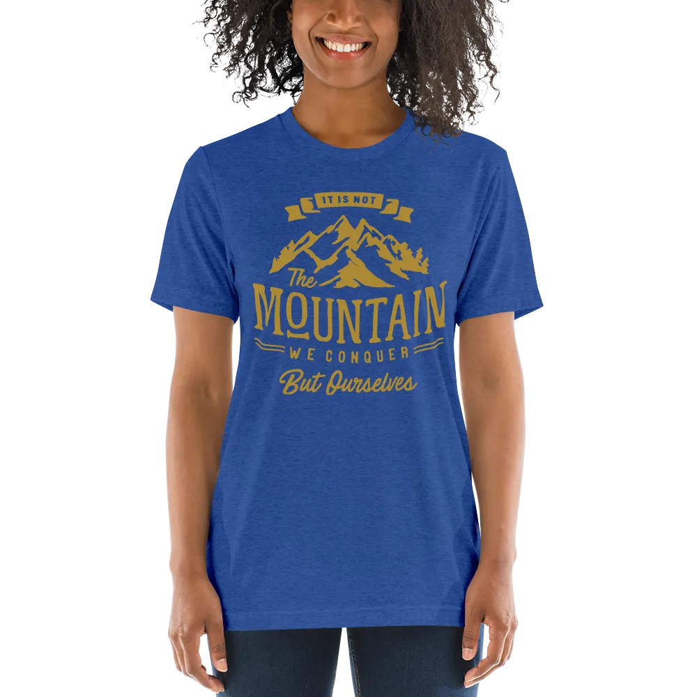 It's Not The Mountain We Conquer But Ourselves | Women's