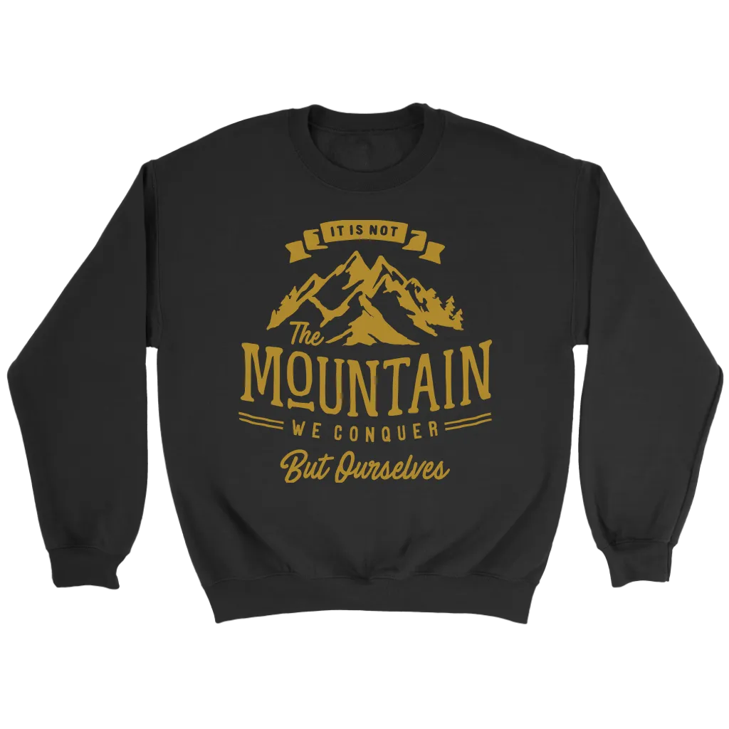 It's Not The Mountain We Conquer But Ourselves | Women's