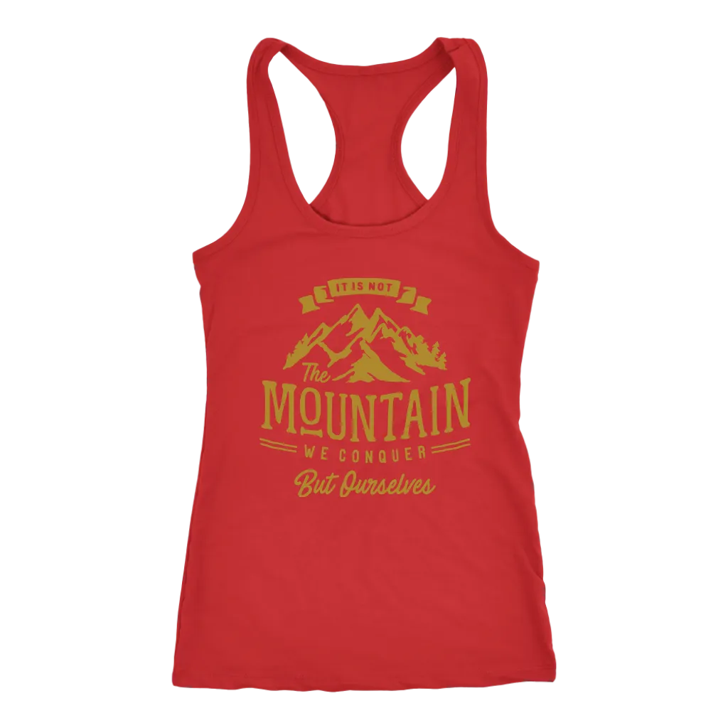 It's Not The Mountain We Conquer But Ourselves | Women's
