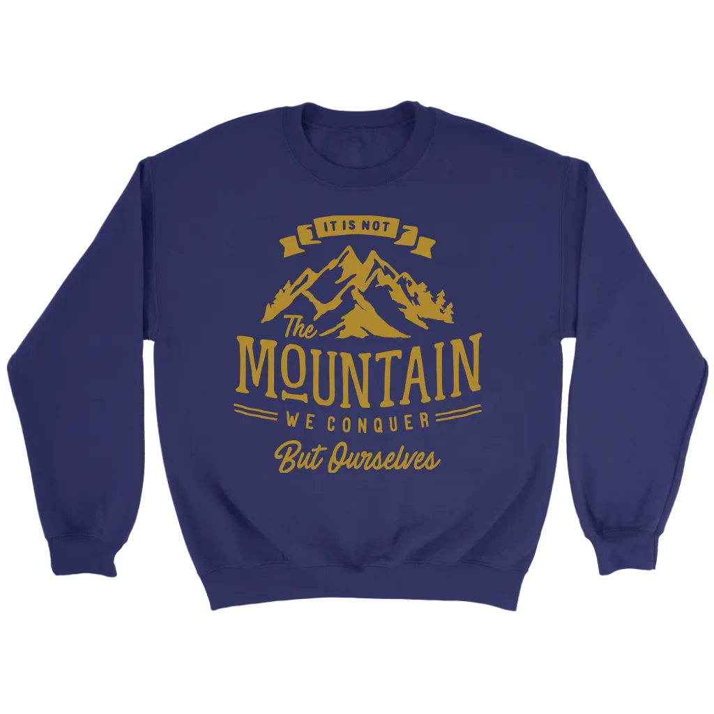 It's Not The Mountain We Conquer But Ourselves | Women's
