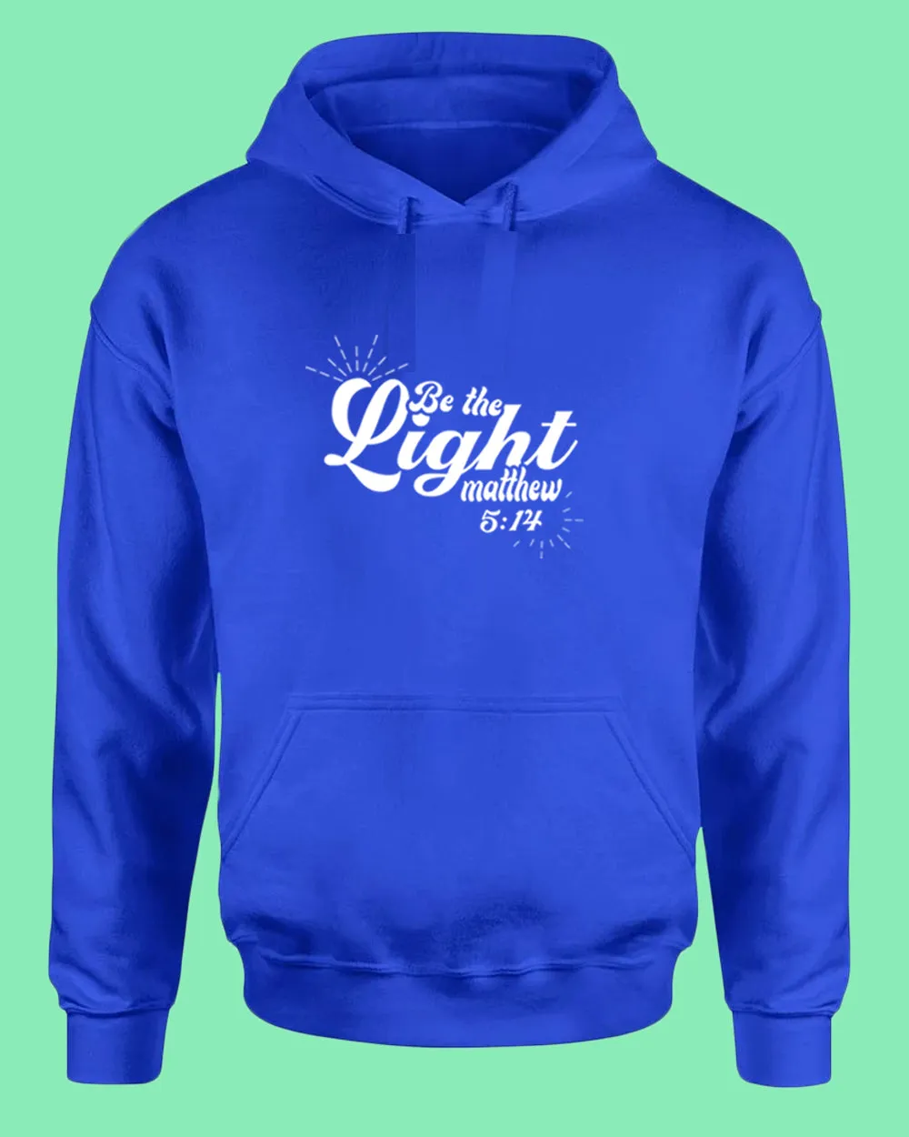 Matthew 5:14 be The Light Hoodie