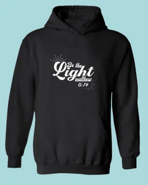 Matthew 5:14 be The Light Hoodie