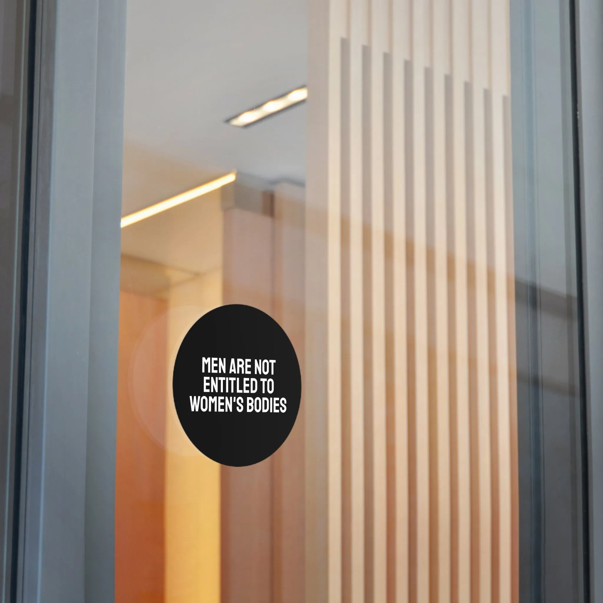 Men Are Not Entitled To Women's Bodies - Round Vinyl Stickers