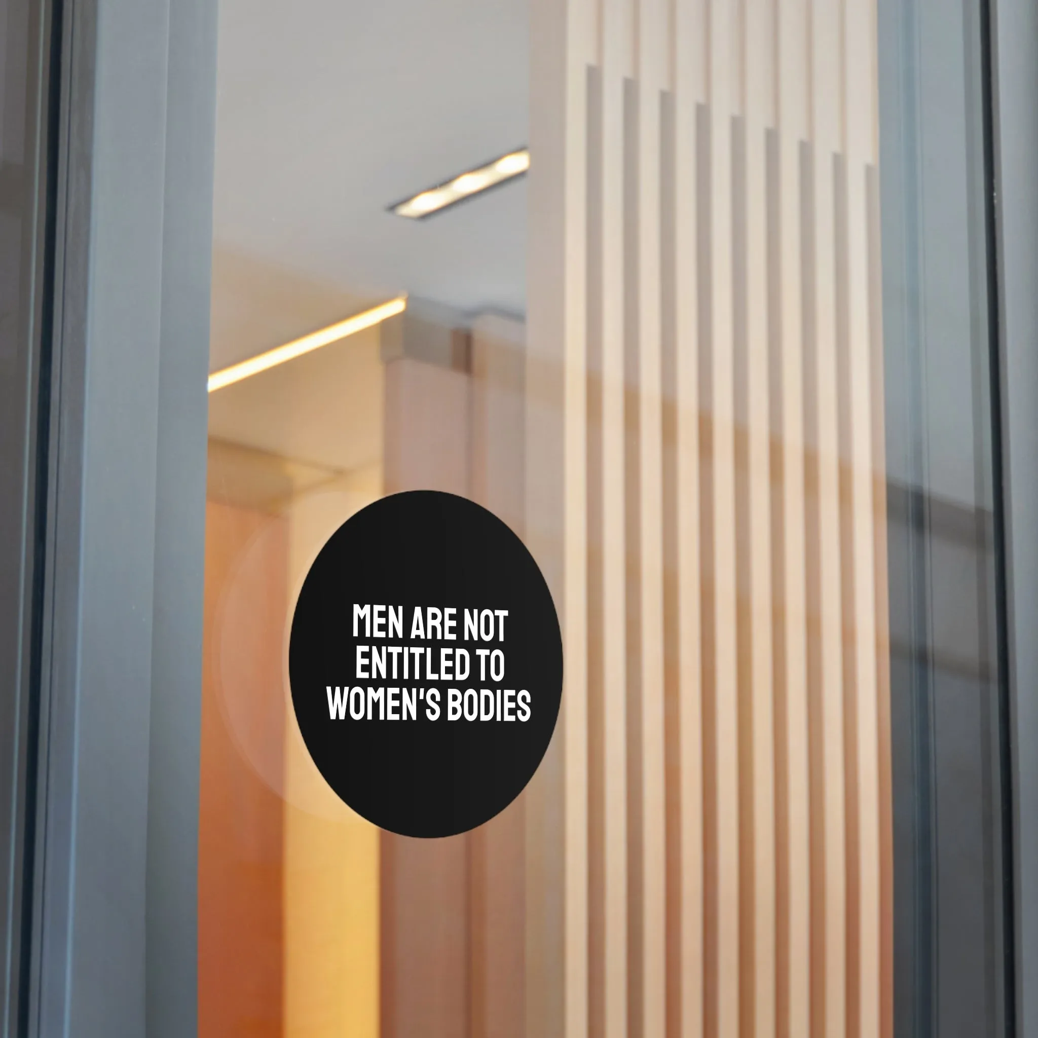 Men Are Not Entitled To Women's Bodies - Round Vinyl Stickers