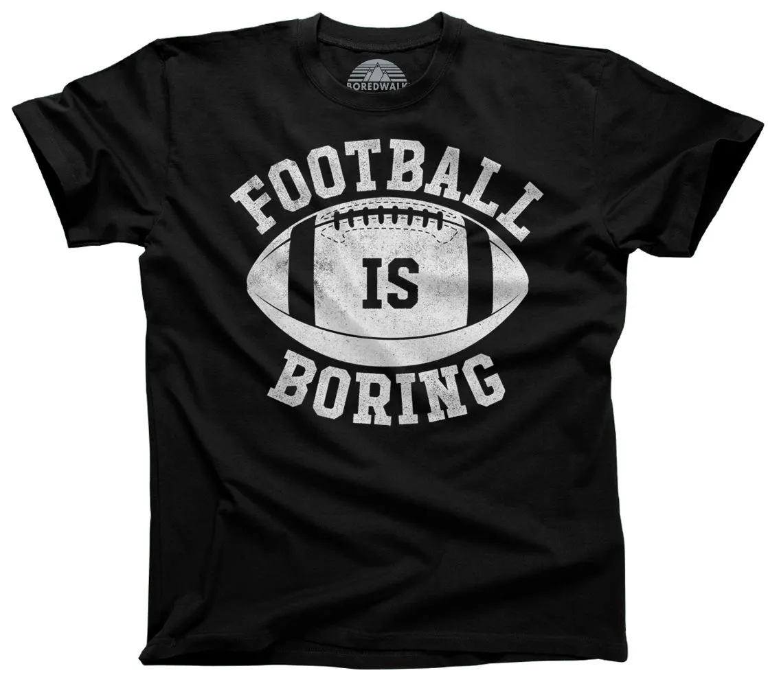 Men's Football is Boring T-Shirt - Anti Football Shirt