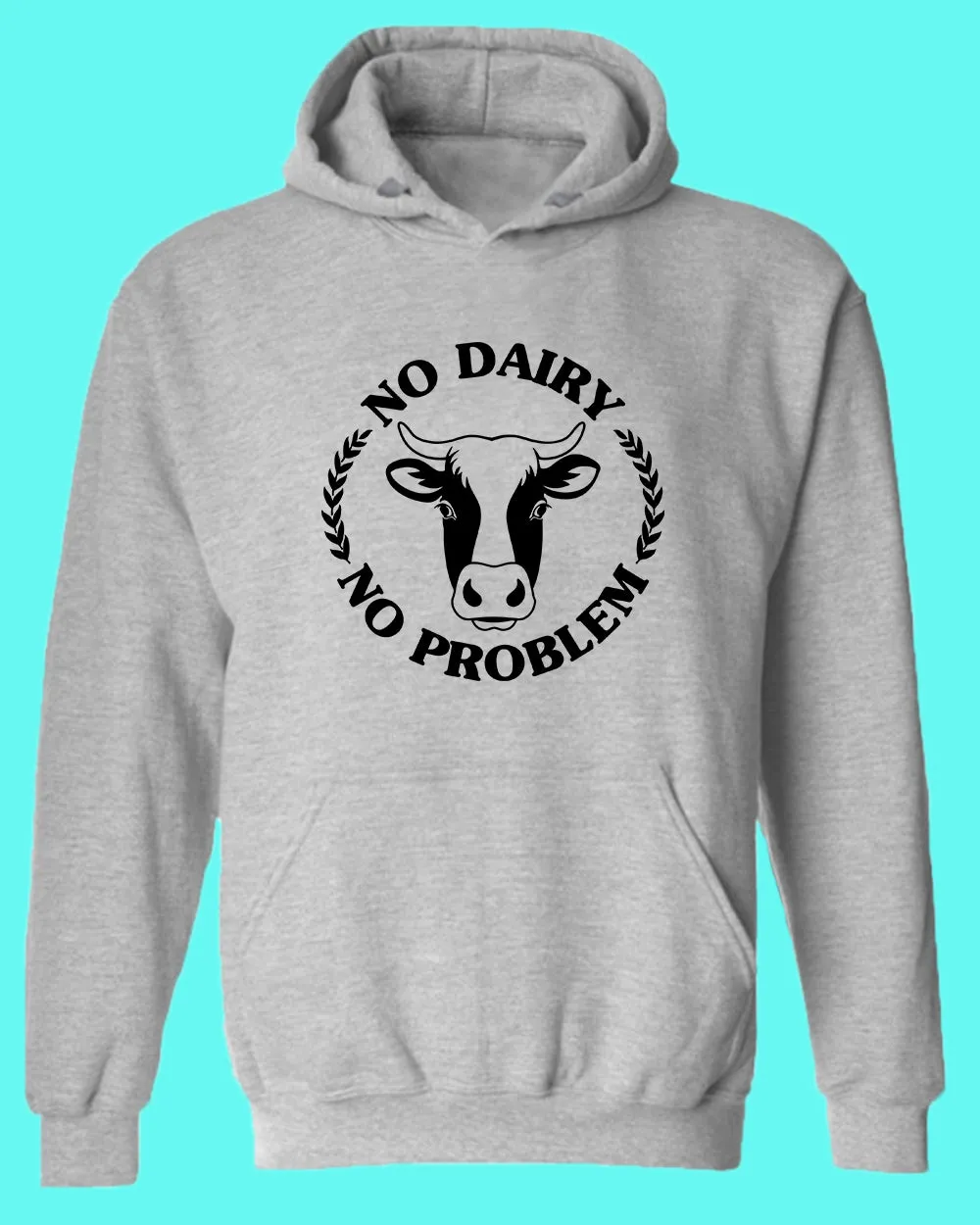 No Dairy No Problem Hoodie, Vegetarian Hoodie