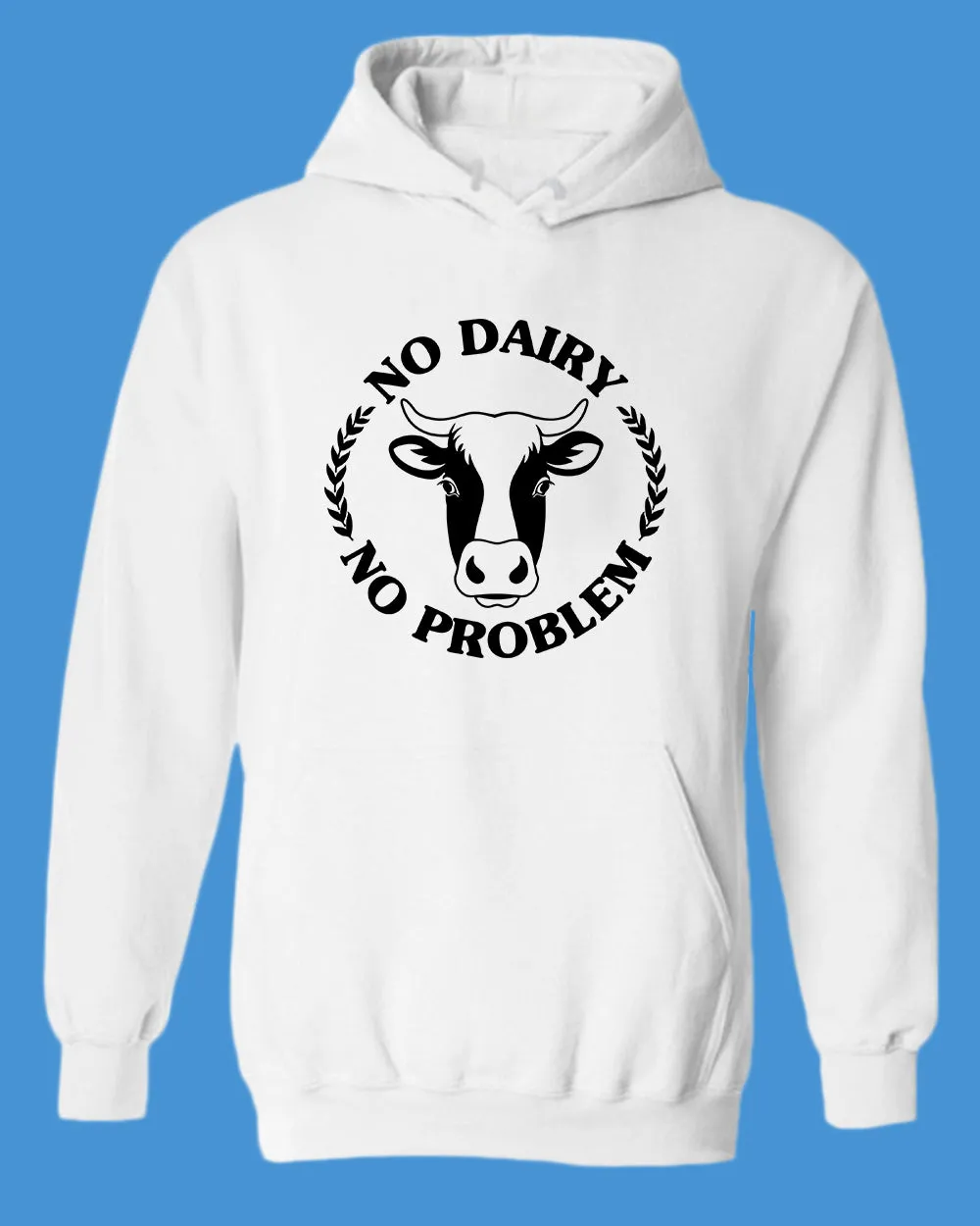 No Dairy No Problem Hoodie, Vegetarian Hoodie