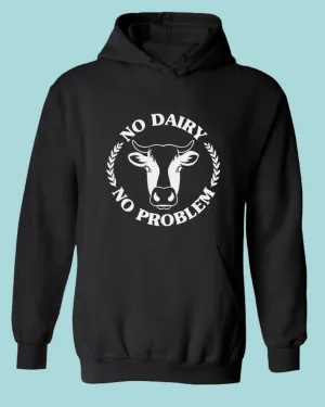 No Dairy No Problem Hoodie, Vegetarian Hoodie