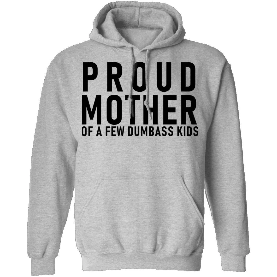 Proud Mother Of A Few Dumbass Kids T-Shirt