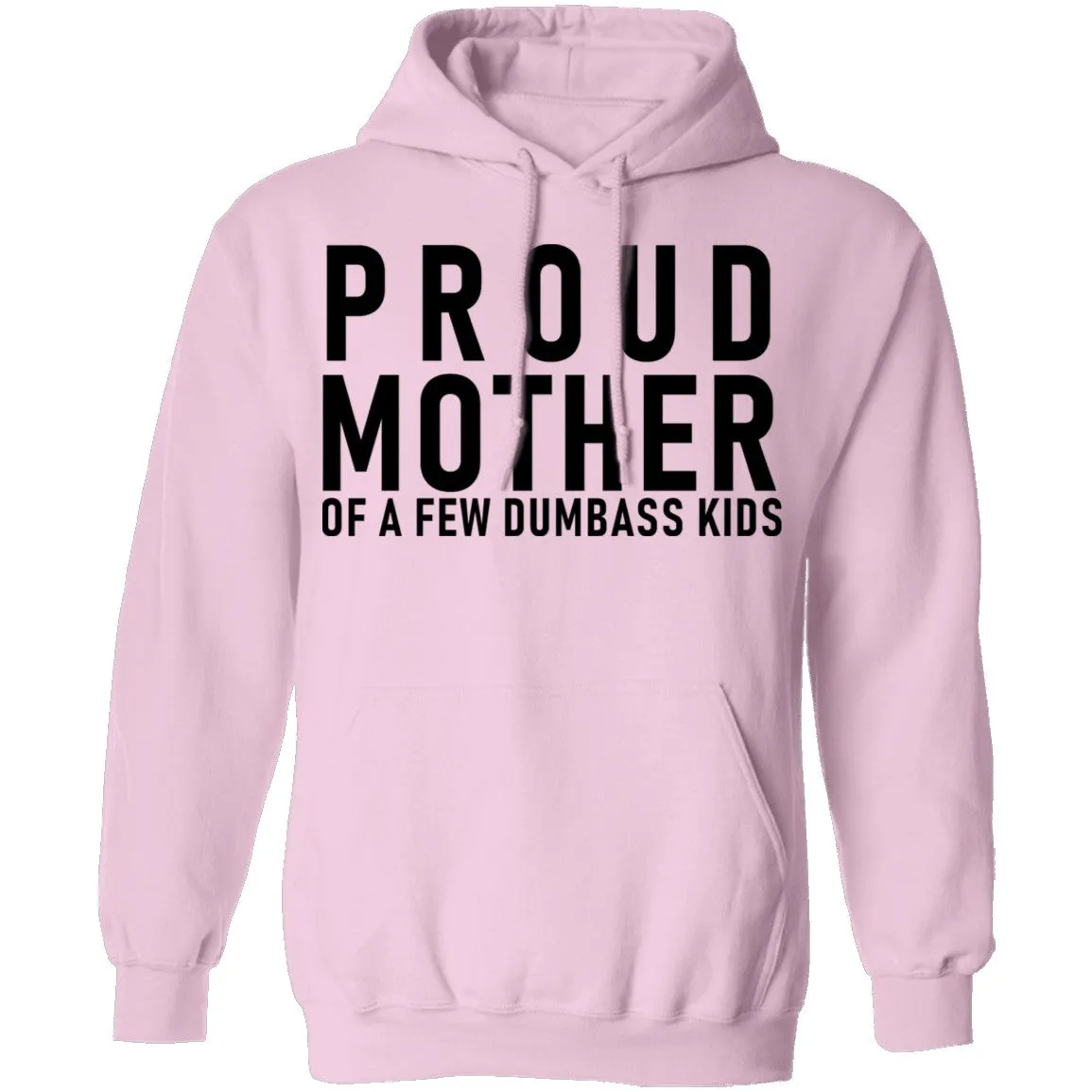 Proud Mother Of A Few Dumbass Kids T-Shirt