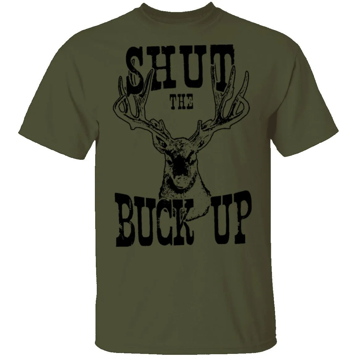 Shut The Buck Up T-Shirt