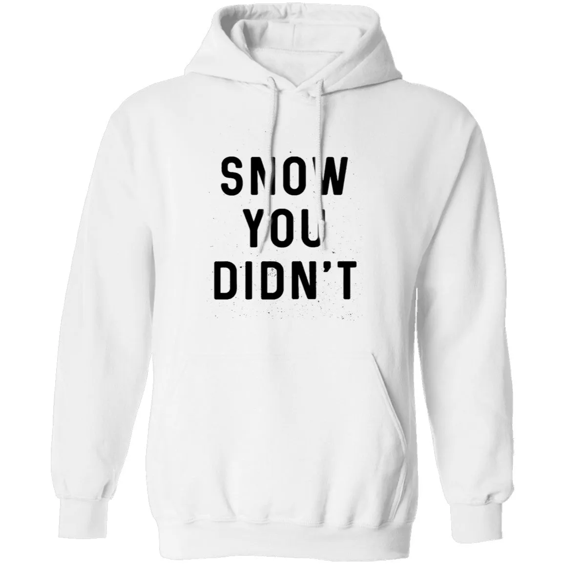 Snow You Didn't T-Shirt