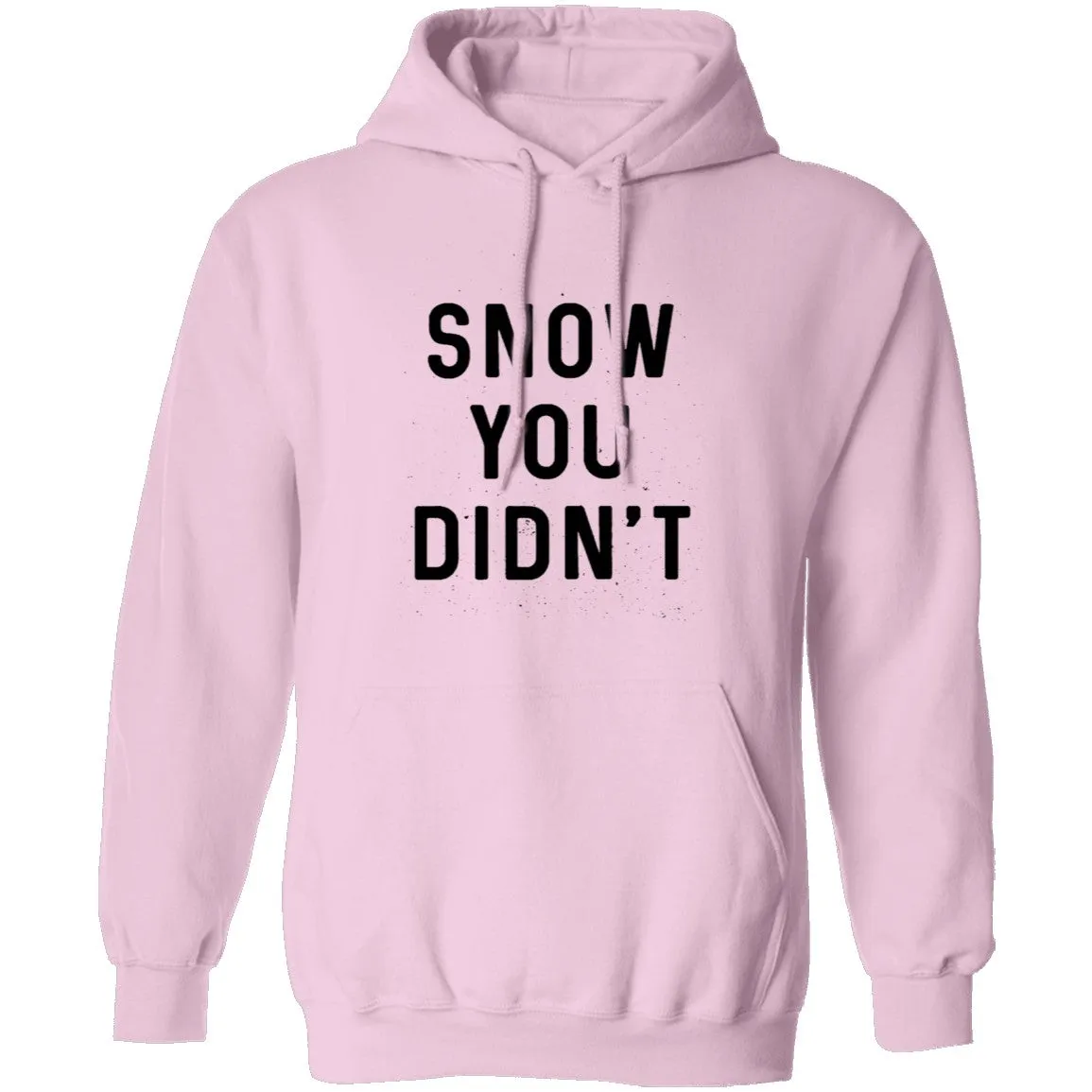 Snow You Didn't T-Shirt