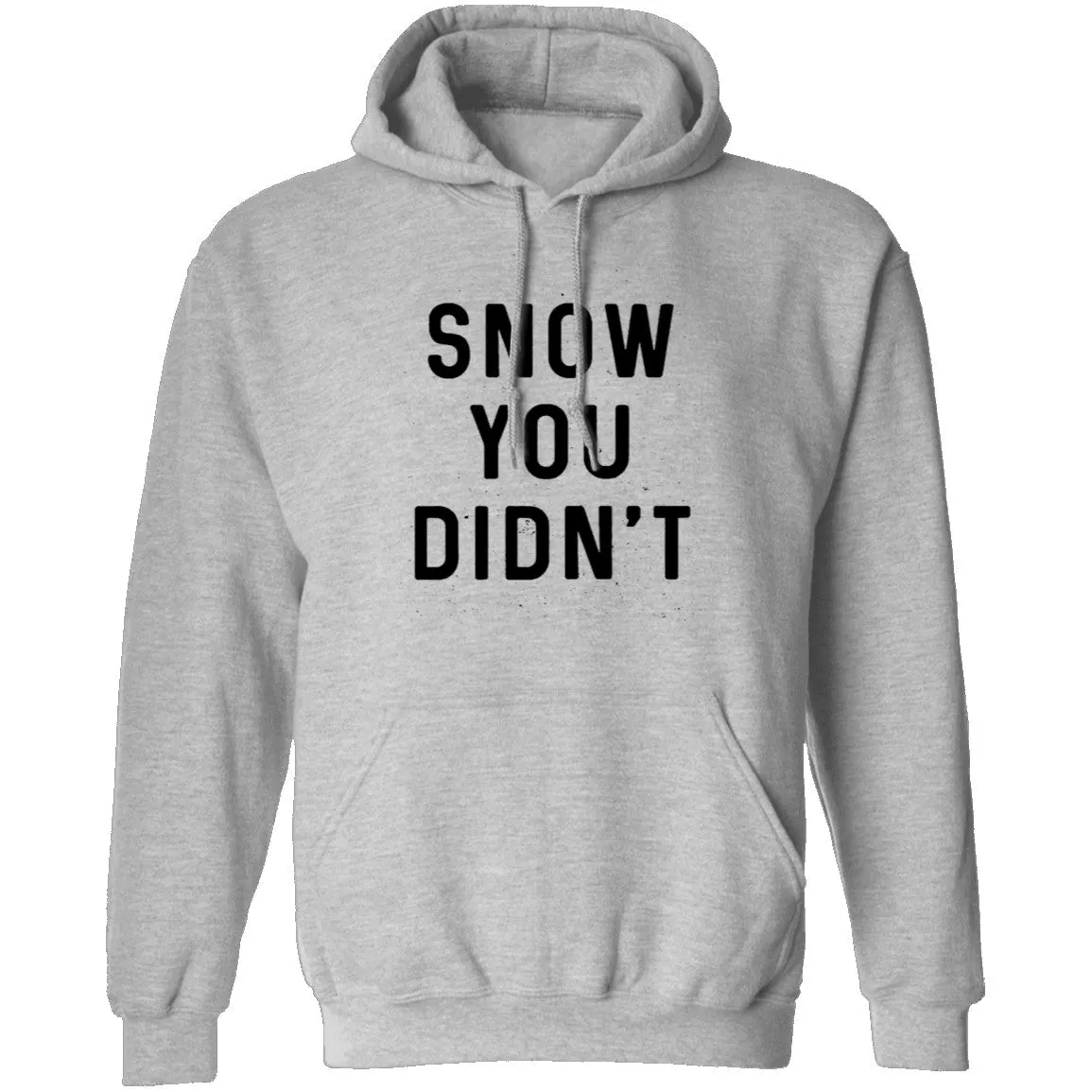 Snow You Didn't T-Shirt