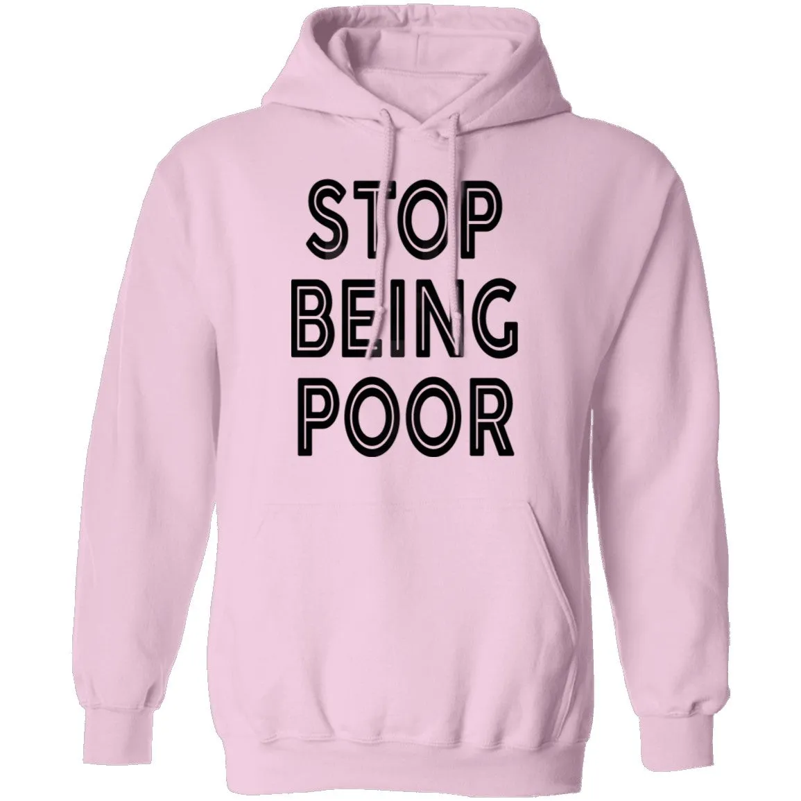 Stop Being Poor T-Shirt