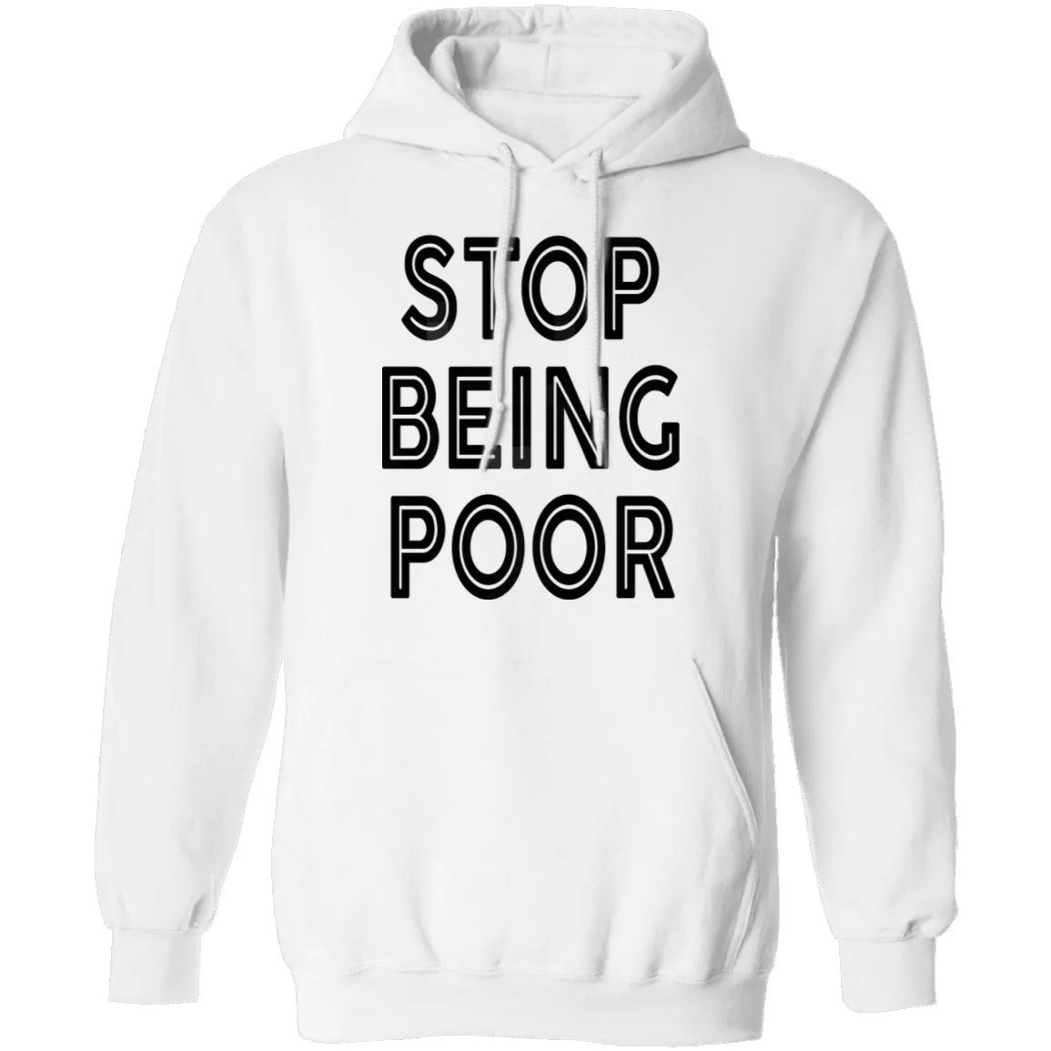 Stop Being Poor T-Shirt