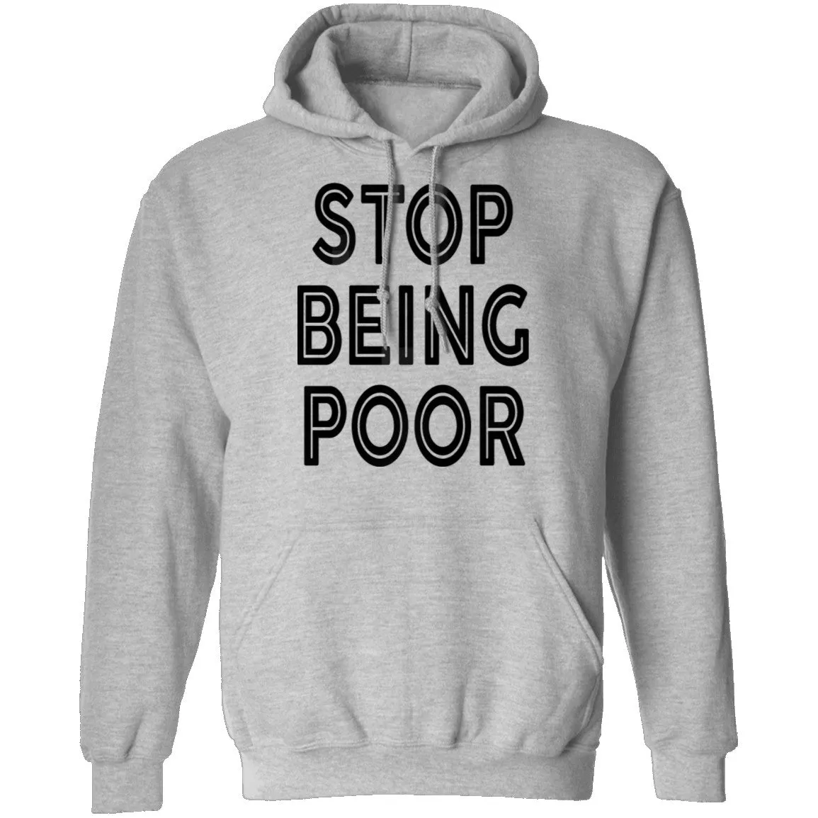 Stop Being Poor T-Shirt