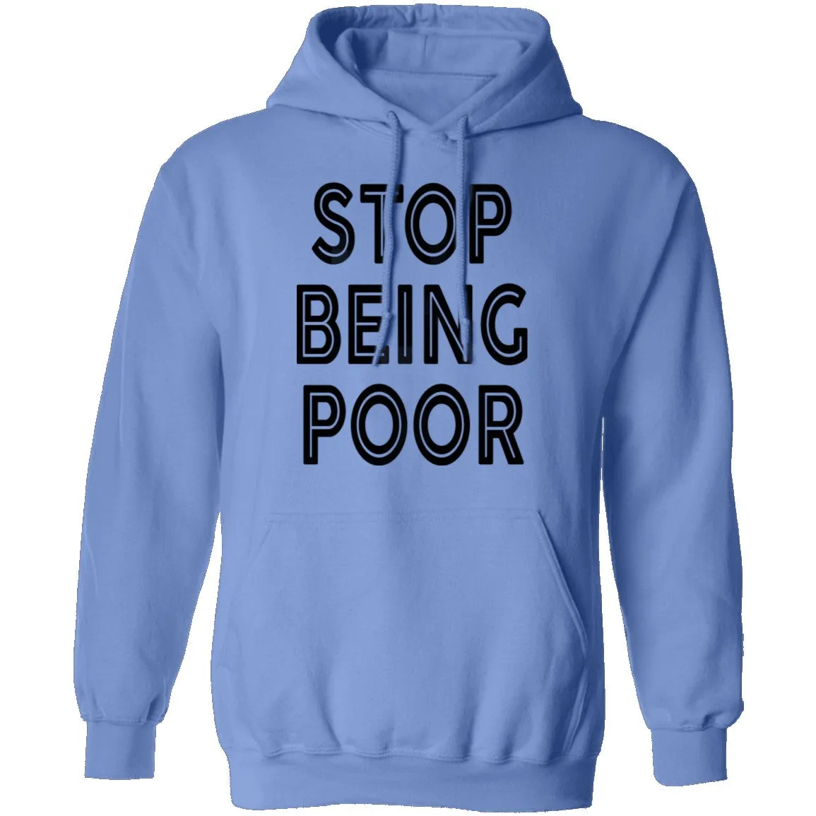Stop Being Poor T-Shirt