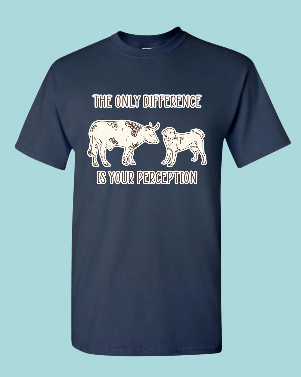 The Only Difference Is Your Perception T-shirt, Vegan shirt