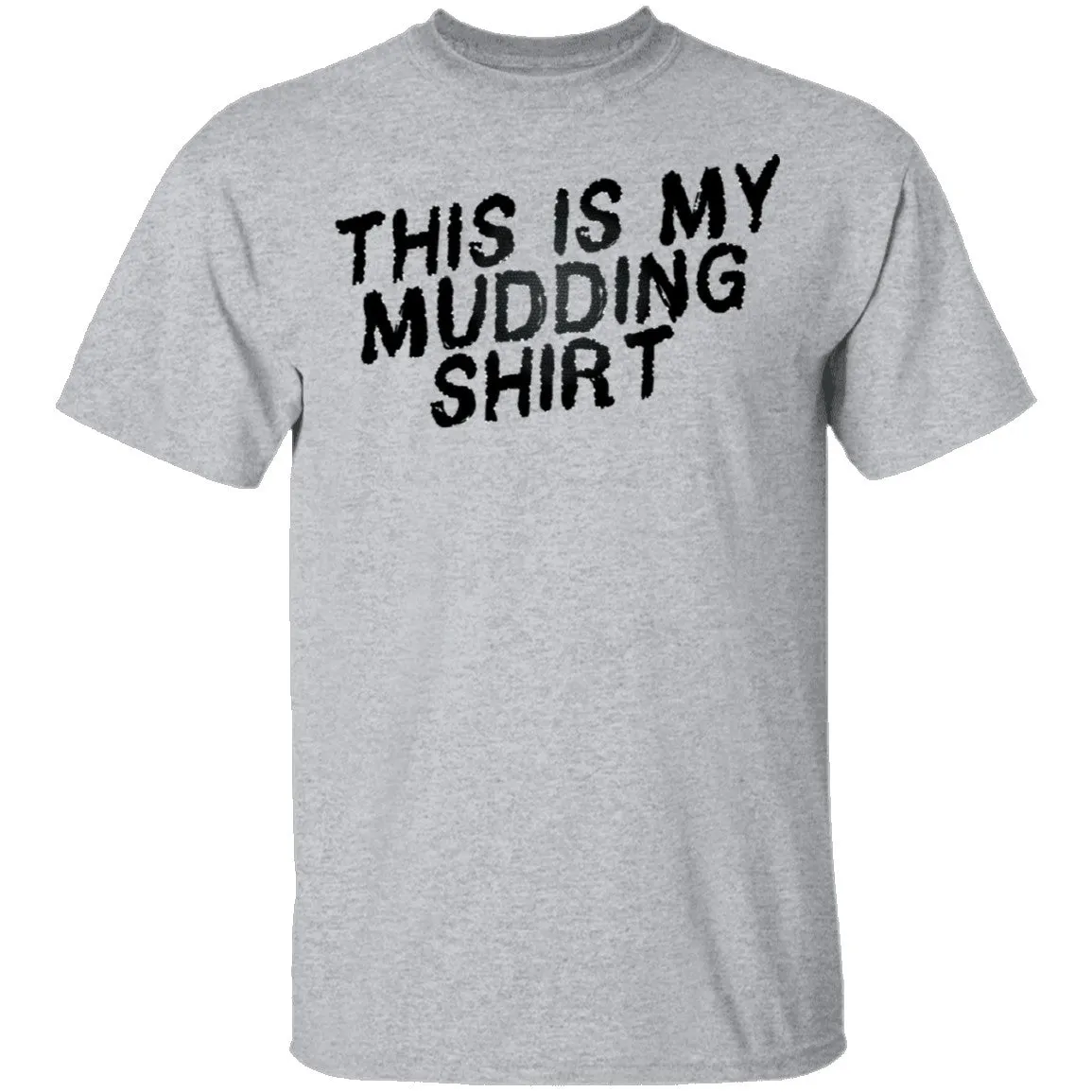 This Is My Mudding Shirt T-Shirt
