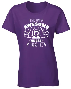This is what an awesome Nurse Looks Like T-shirt
