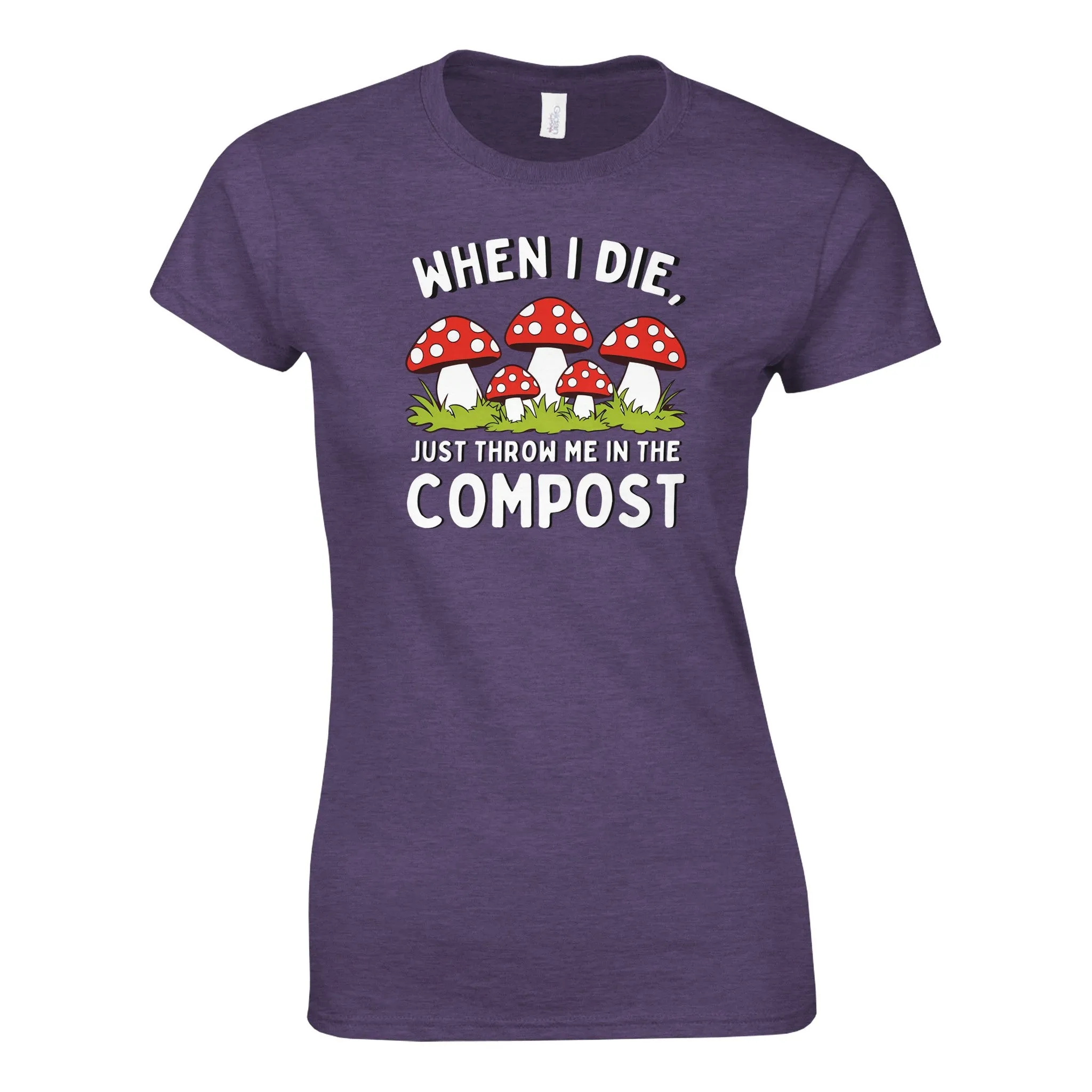 WHEN I DIE, JUST THROW ME IN THE COMPOST Womens Crewneck T-Shirt