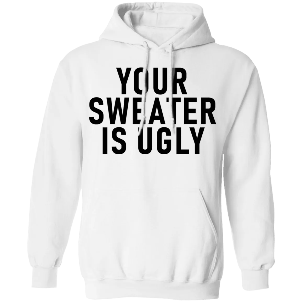 Your sweater Is Ugly