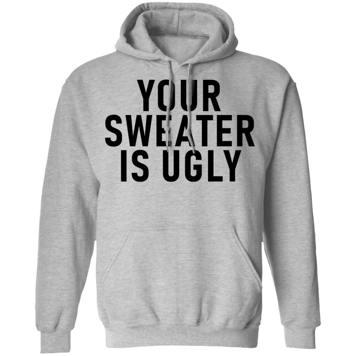 Your sweater Is Ugly