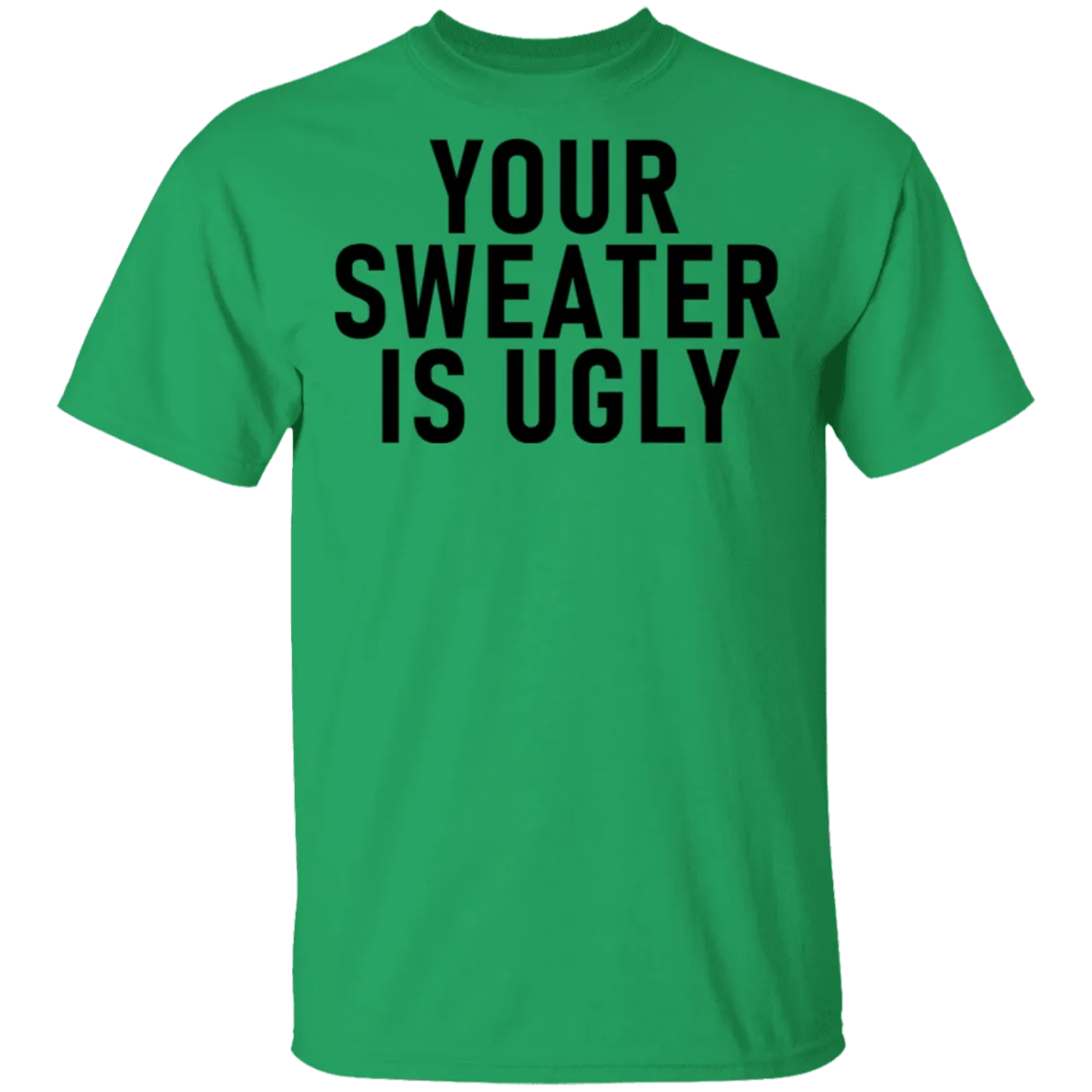 Your sweater Is Ugly