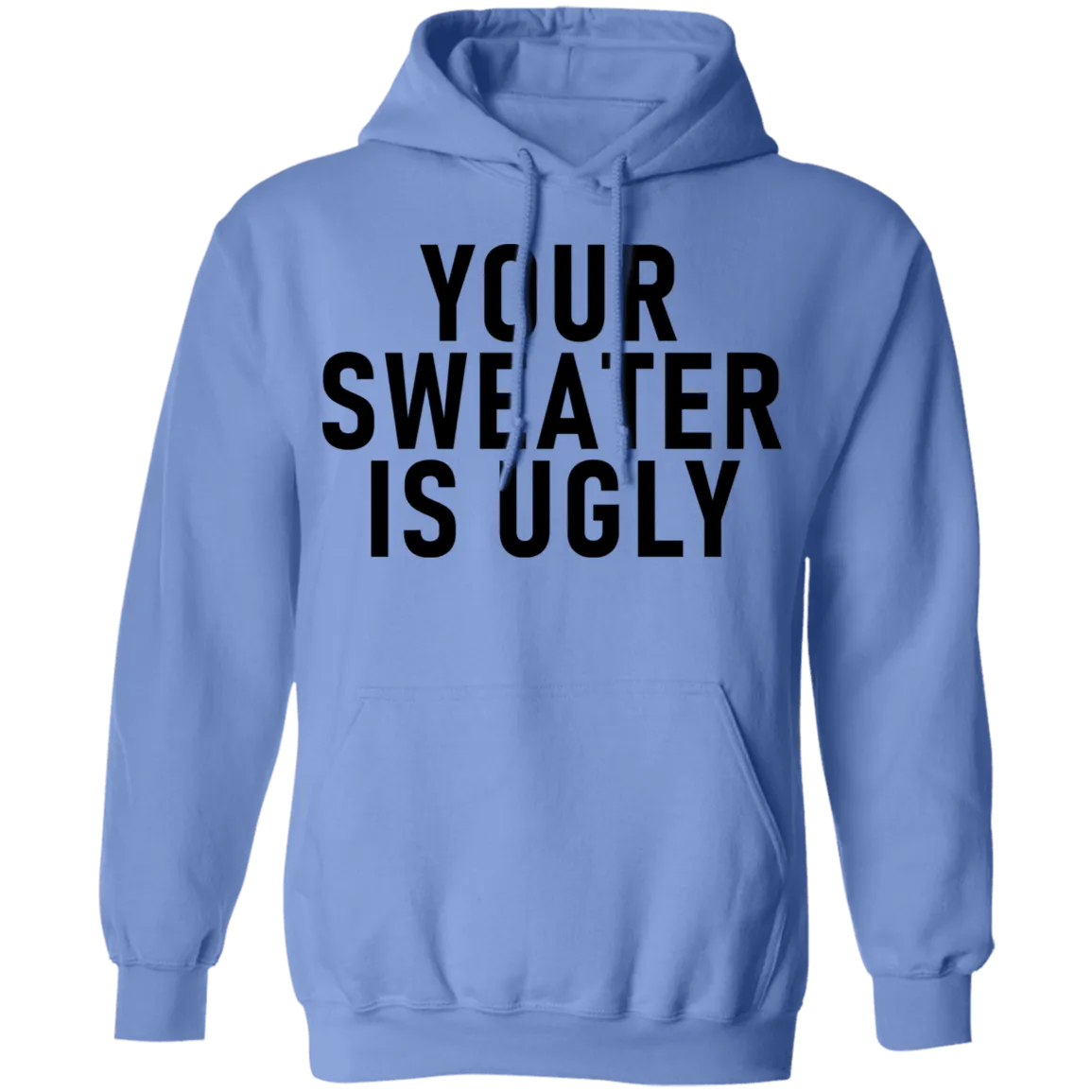 Your sweater Is Ugly